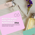 Moléculas en Perfumería y Normativas IFRA: Cómo Crear Fragancias Seguras y Reguladas